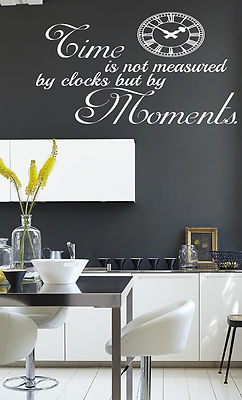 TIME ISN'T MEASURED CLOCKS MOMENTS...WALL ART/DECAL QUOTE STICKER - KITCHEN!!!!