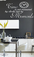 TIME ISN'T MEASURED CLOCKS MOMENTS...WALL ART/DECAL QUOTE STICKER - KITCHEN!!!!