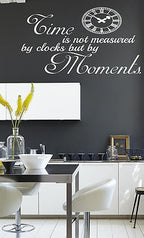 TIME ISN'T MEASURED CLOCKS MOMENTS...WALL ART/DECAL QUOTE STICKER - KITCHEN!!!!