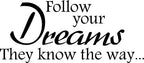 FOLLOW YOUR DREAMS..WALL ART/DECAL QUOTE STICKER - BEDROOM!!!!