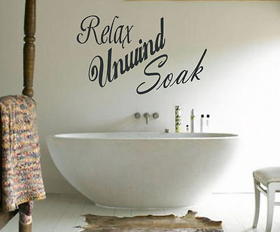 RELAX UNWIND SOAK - WALL ART/DECAL QUOTE STICKER -BATHROOM!!!!