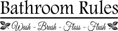 BATHROOM RULES - WASH-BRUSH-FLOSS WALL ART/DECAL QUOTE STICKER -BATHROOM!!!!