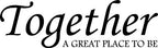 Together A Great Place To Be Wall Quote Stickers Wall Decals kitchen/living room