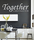Together A Great Place To Be Wall Quote Stickers Wall Decals kitchen/living room