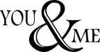 YOU & ME WALL ART/DECAL QUOTE STICKER - KITCHEN/LIVING/BEDROOM!!!!