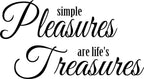 SIMPLE PLEASURES ARE LIFE'S TREASURES Wall Quote Stickers Wall Decal BATHROOM