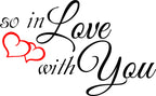 SO IN LOVE WITH YOU WALL ART/DECAL QUOTE STICKER - KITCHEN/LIVING/BEDROOM!!!!