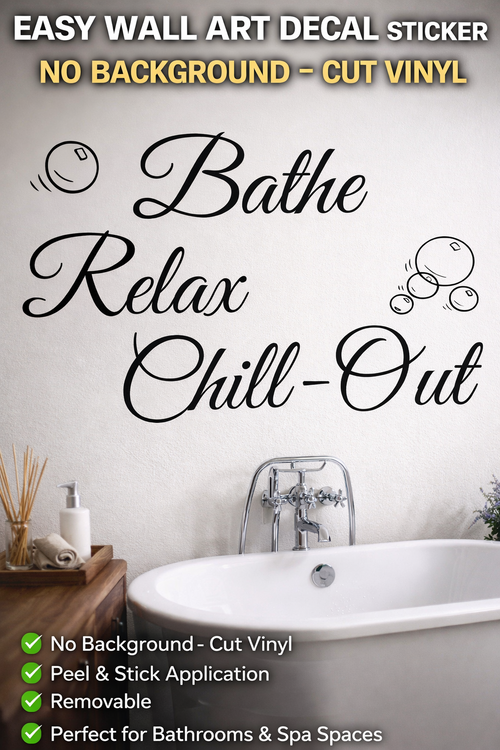 BATHE RELAX CHILL-OUT BUBBLES WALL ART/DECAL QUOTE STICKER -BATHROOM!!!!