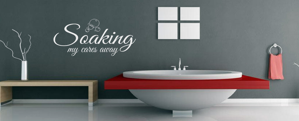 SOAKING MY CARES AWAY - WALL ART/DECAL QUOTE STICKER -BATHROOM!!!!