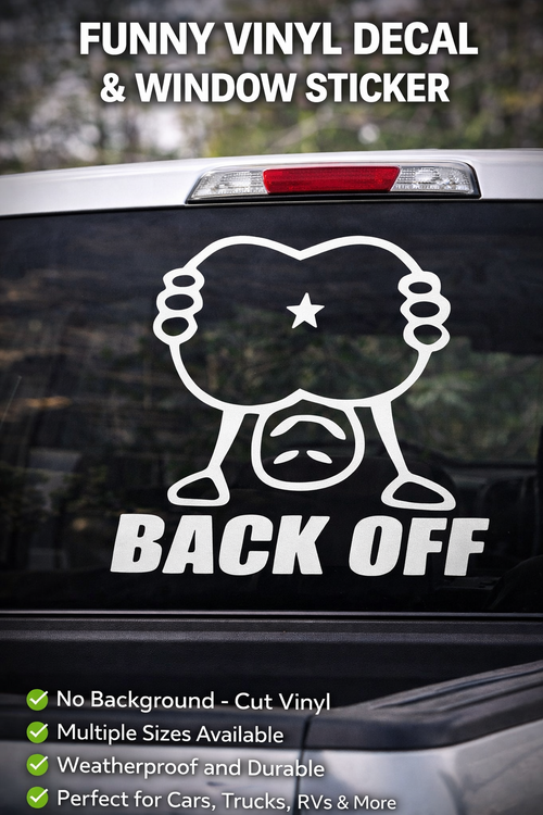 Back Off Vinyl Graphic Sticker CAR/VAN/BOX!!! FUNNY/JOKE!!!
