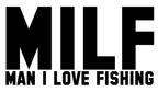 MILF MAN I LOVE FISHING FISH,JOKE Car/Van Window Sticker/Decal Funny