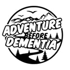 Adventure Before Dementia Vinyl Decal Sticker | Camper Van Car Window Sticker | Funny Travel Quote | 22 Colours